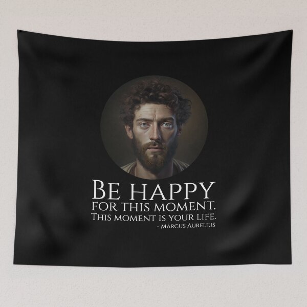 Item preview, Be happy for this moment. This moment is your life. - Marcus Aurelius designed and sold by Styrman.