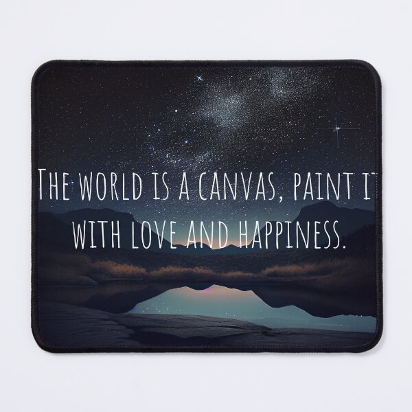 Item preview, The World Is A Canvas, Paint It With Love And Happiness. designed and sold by mcmtdesigns.