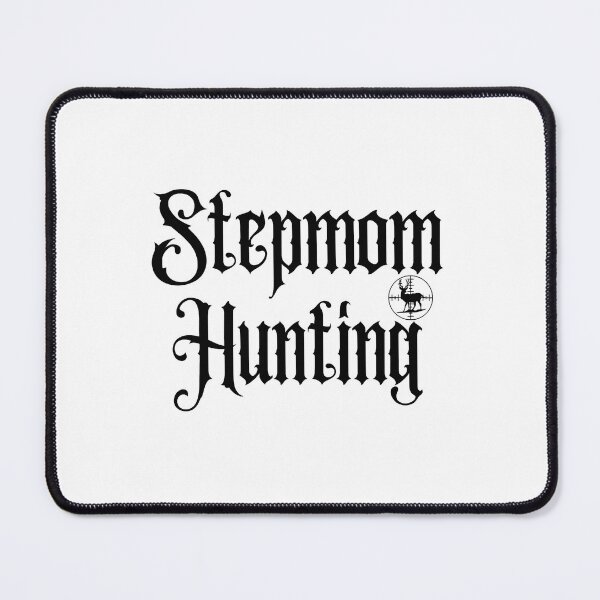Item preview, Stepmom Hunting Stepmom Hunting Funny Saying designed and sold by Enchans.