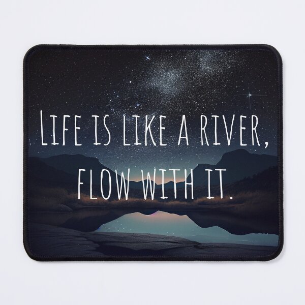 Item preview, Life Is Like A River, Flow With It. designed and sold by mcmtdesigns.