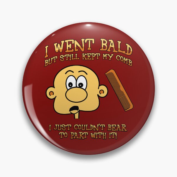 Item preview, I went bald but still kept my comb (funny) designed and sold by SolidEarthArt.