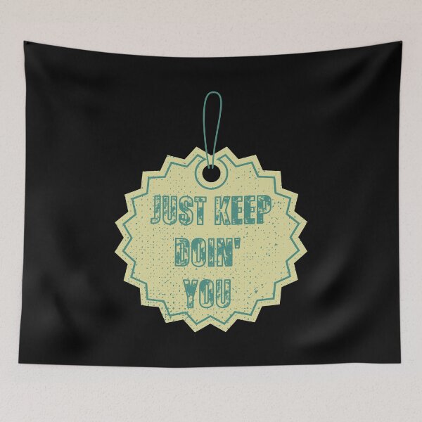 Item preview, Just Keep Doin You designed and sold by RockBeeDesigns.