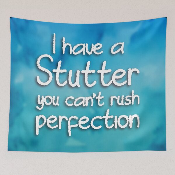 Item preview, I have a stutter, you can't rush perfection designed and sold by S-L-B-Designs.