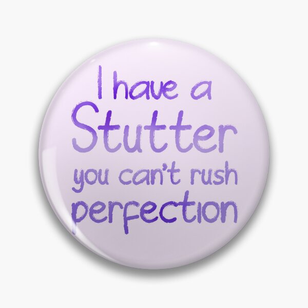 Item preview, I have a stutter, you can't rush perfection designed and sold by S-L-B-Designs.