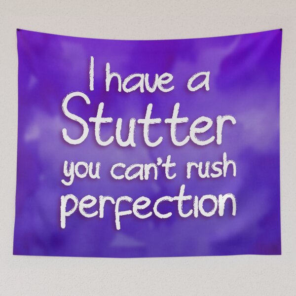 Item preview, I have a stutter, you can't rush perfection designed and sold by S-L-B-Designs.