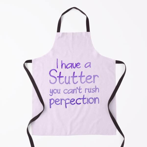 Item preview, I have a stutter, you can't rush perfection designed and sold by S-L-B-Designs.