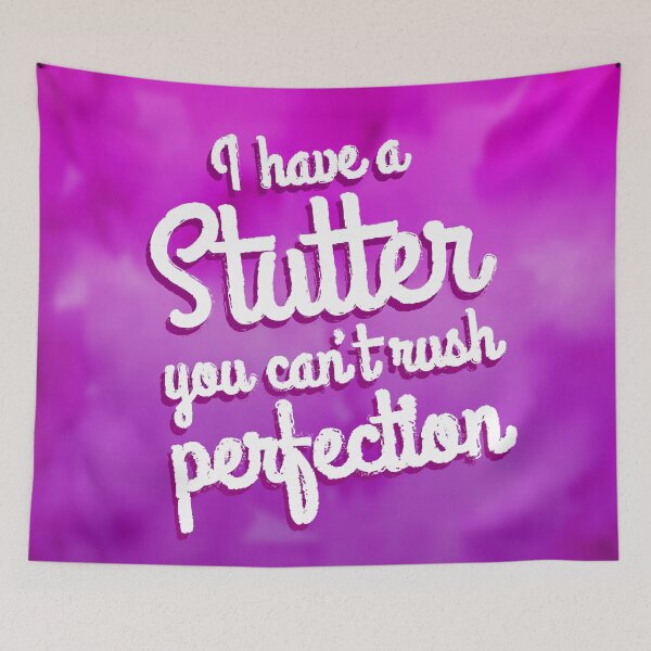 Item preview, I have a stutter, you can't rush perfection designed and sold by S-L-B-Designs.
