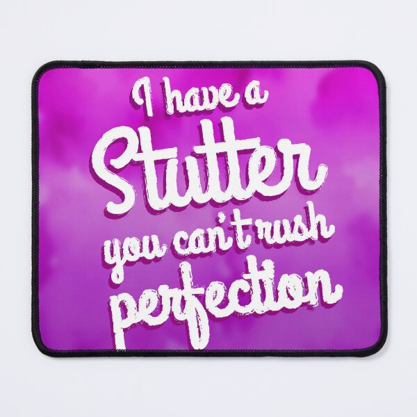 Item preview, I have a stutter, you can't rush perfection designed and sold by S-L-B-Designs.