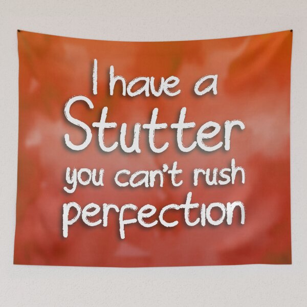 Item preview, I have a stutter, you can't rush perfection designed and sold by S-L-B-Designs.
