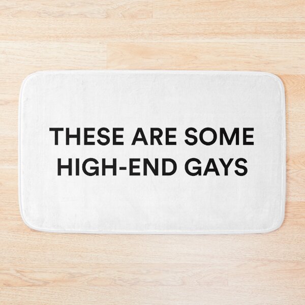 Item preview, "THESE ARE SOME HIGH-END GAYS" | Tanya from White Lotus designed and sold by guest-pillow.