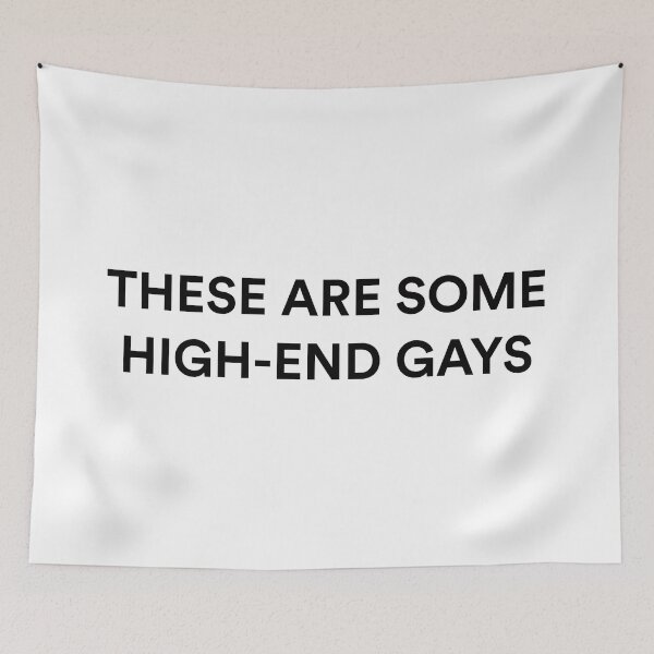 Item preview, "THESE ARE SOME HIGH-END GAYS" | Tanya from White Lotus designed and sold by guest-pillow.