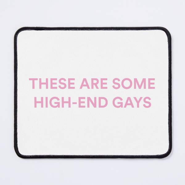 Item preview, "THESE ARE SOME HIGH-END GAYS" | Tanya from White Lotus designed and sold by guest-pillow.