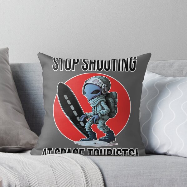 Item preview, Stop Shooting At Space Tourists  designed and sold by SinMagellan.