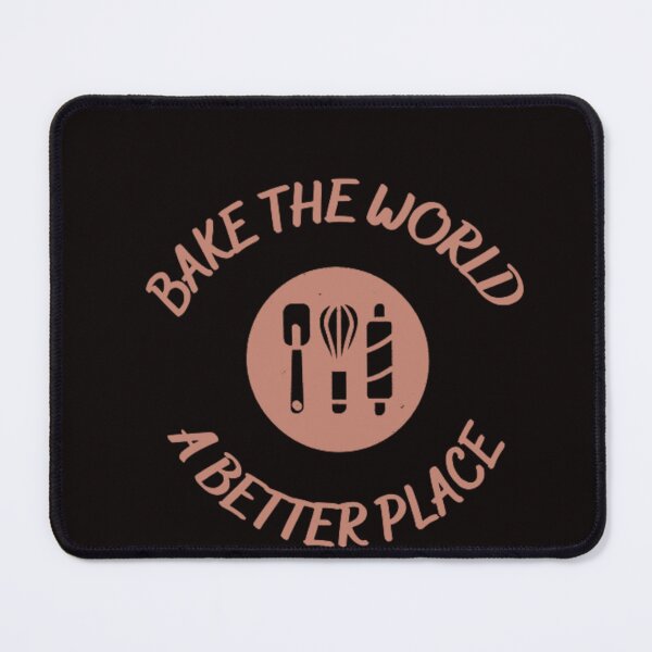 Item preview, you bake the world a better place designed and sold by StyleFulStore.® ⭐⭐⭐✔️.