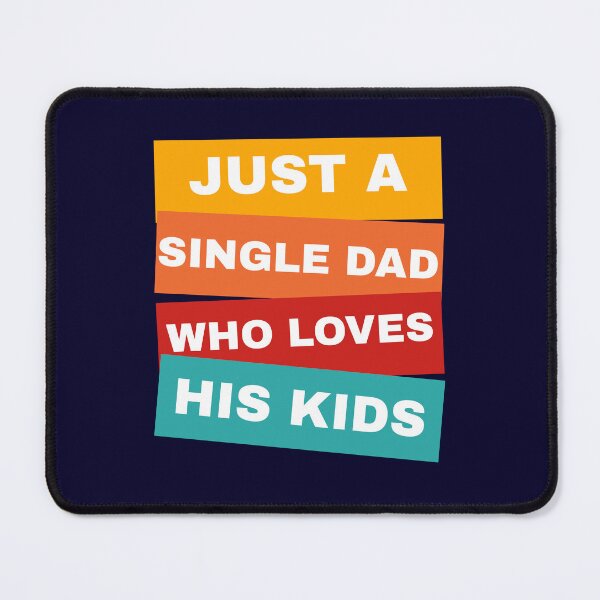 Item preview, Just A Single Dad Who Loves His Kids designed and sold by champagnemoment.