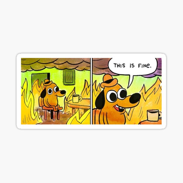 this is fine Sticker
