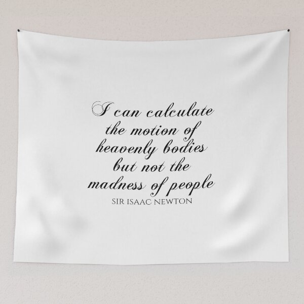 Item preview, I Can Calculate The Motion Of Heavenly Bodies But Not The Madness Of People - Sir Isaac Newton designed and sold by PhiloJourney.