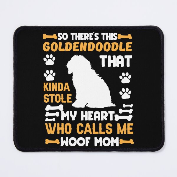 Item preview, So there’s this goldendoodle that kinda stole my heart who calls me woof mom designed and sold by FurioInc.