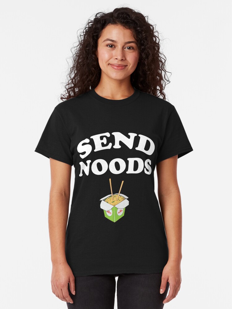 Send Noods T Shirt By Kamrankhan Redbubble