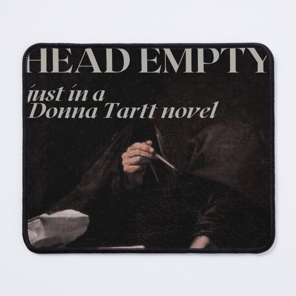 Item preview, Head Empty: Just In A Donna Tartt Novel designed and sold by TheSocietyValor.