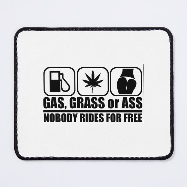 Item preview, Gas Grass or Ass Nobody Rides For Free designed and sold by unionpride.