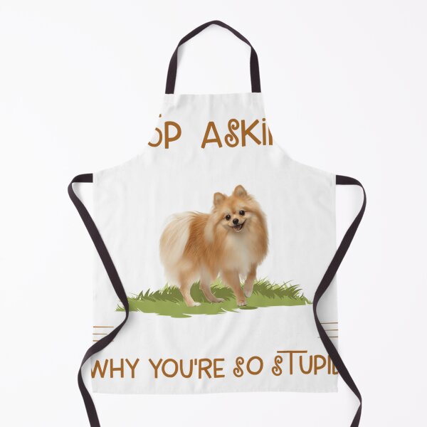 Item preview, Stop Asking why i'm crazy Pomeranian  Pomeranian Funny Gift  designed and sold by veidekolthio.