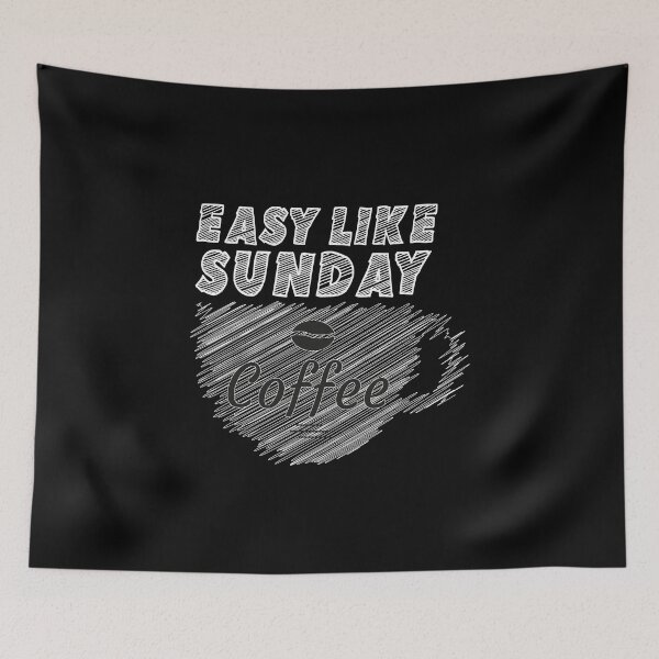 Item preview, Easy Like Sunday Coffee designed and sold by SugoiLynn.