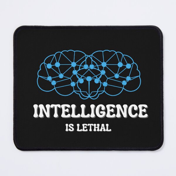 Item preview, Intelligence is lethal designed and sold by NikkosDesigns.