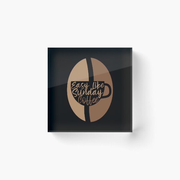 Item preview, Easy Like Sunday Coffee designed and sold by SugoiLynn.