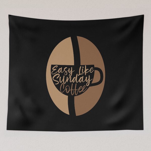 Item preview, Easy Like Sunday Coffee designed and sold by SugoiLynn.