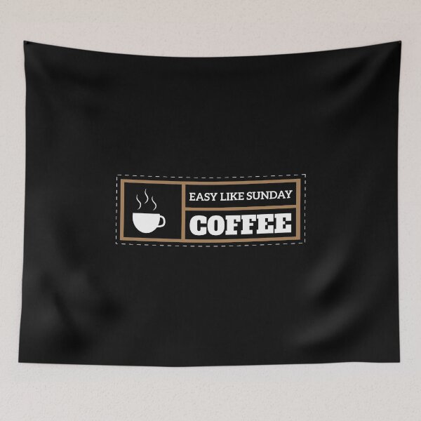 Item preview, Easy Like Sunday Coffee designed and sold by SugoiLynn.