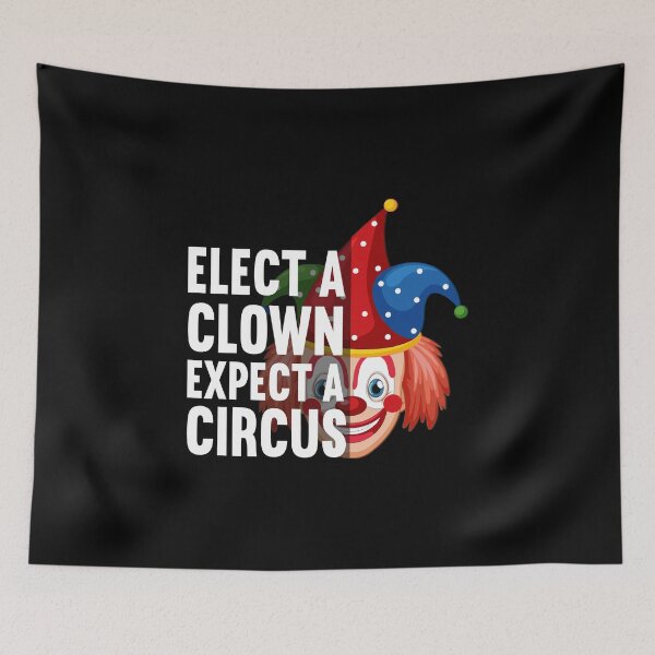 Item preview, Elect A Clown Expect A Circus designed and sold by SugoiLynn.