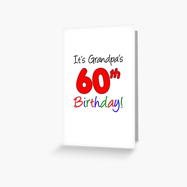 it-s-grandpa-s-60th-birthday-greeting-card-for-sale-by-jaycartoonist-redbubble
