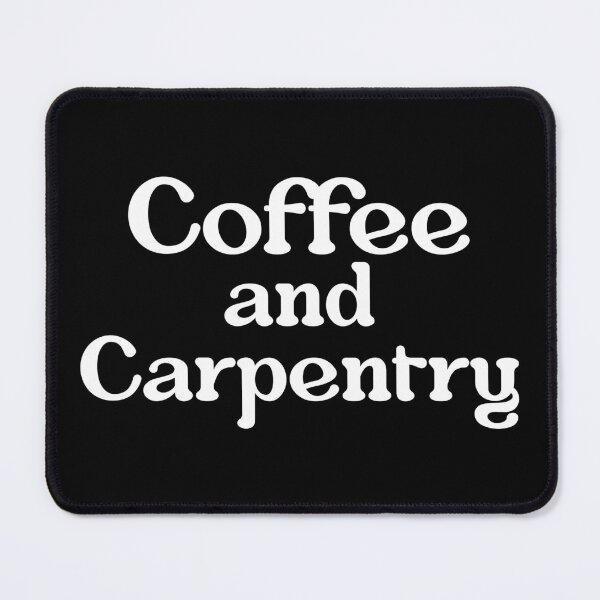Item preview, Carpentry Carpenter Coffee  designed and sold by NestaReign.