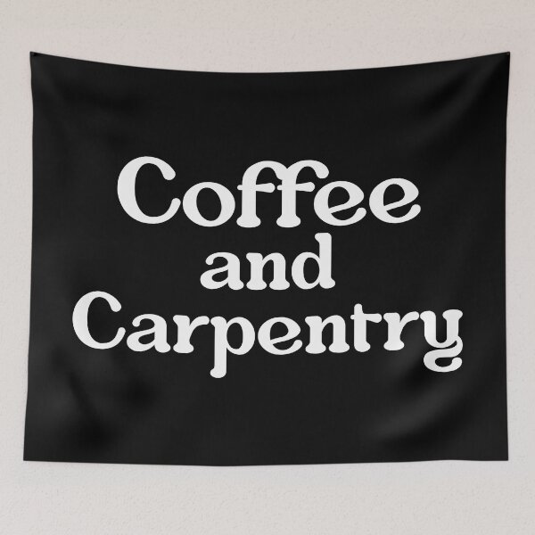 Item preview, Carpentry Carpenter Coffee  designed and sold by NestaReign.