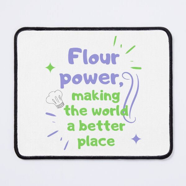 Item preview,  Flour power, making the world a better place designed and sold by merch-by-sho.