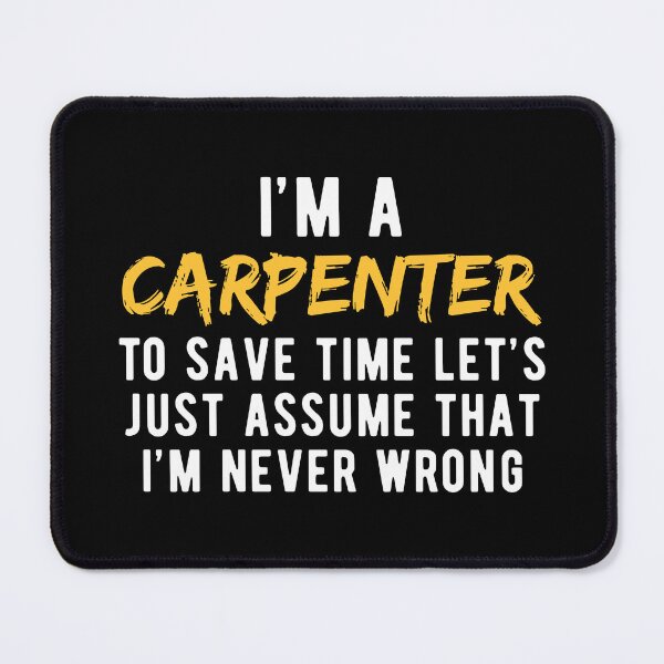 Item preview, Carpenter Carpentry Witty designed and sold by NestaReign.