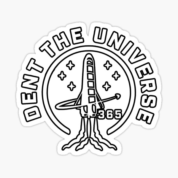 Dent the Universe 365 Sticker