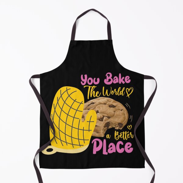 Item preview, you bake the world a better place designed and sold by Ouizza.