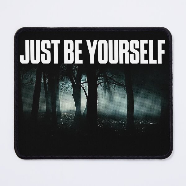 Item preview, Just be yourself designed and sold by ARTSYILA.