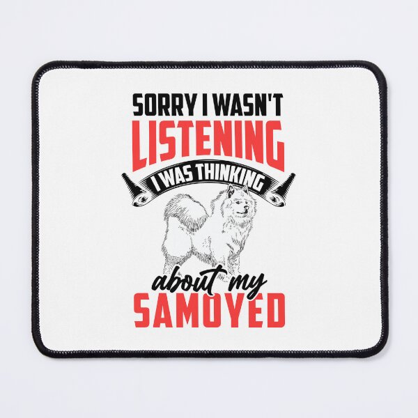 Item preview, Samoyed was distracted Samoyedspitz designed and sold by madgrfx.