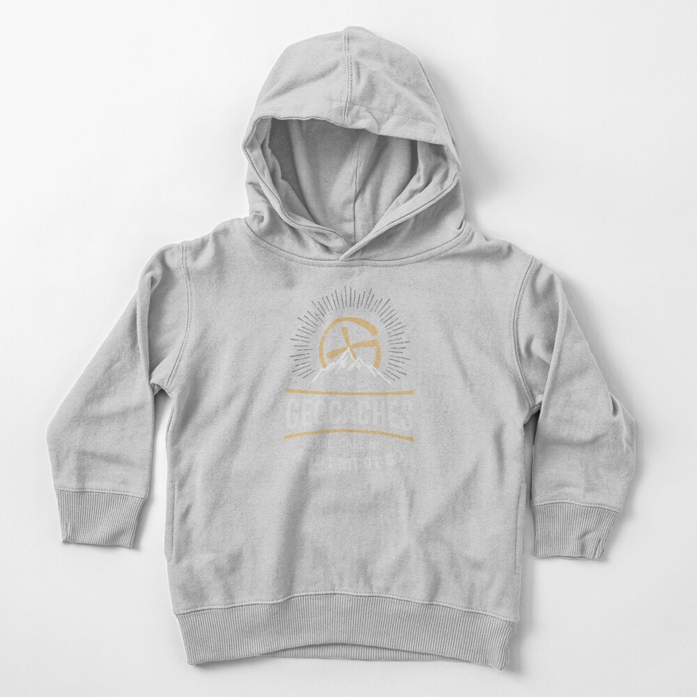 Geocaches Are Calling I Must Go Toddler Pullover Hoodie