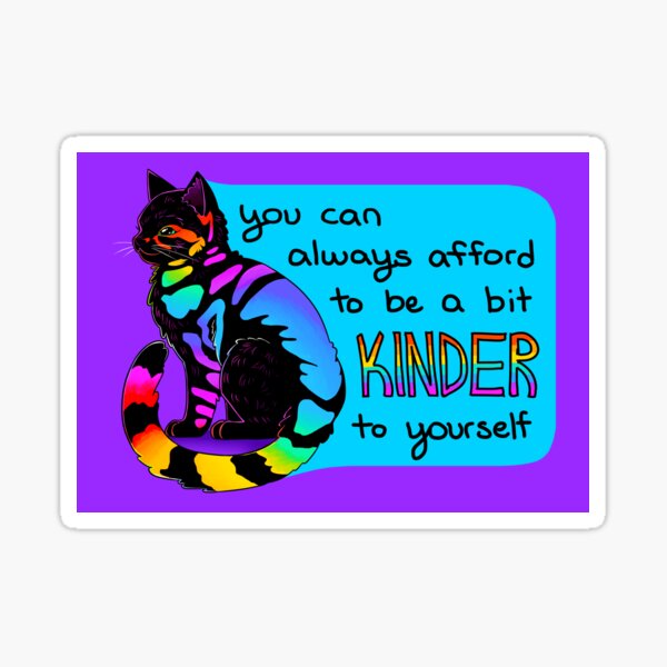 Artikel-Vorschau von "Sie können es sich immer leisten, ein bisschen freundlicher zu sich selbst zu sein" Rainbow Cat, designt und verkauft von thelatestkate.