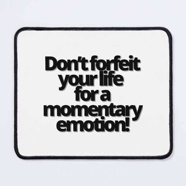 Item preview, Don’t forfeit your life for a momentary emotion! designed and sold by Finds.