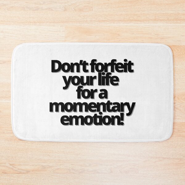 Item preview, Don’t forfeit your life for a momentary emotion! designed and sold by Finds.