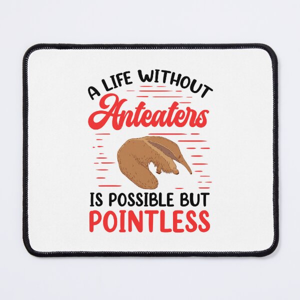 Item preview, Anteater Life without a pygmy anteater designed and sold by madgrfx.