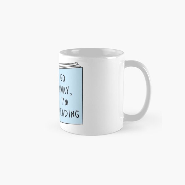 Go Away, I'm Reading Classic Mug