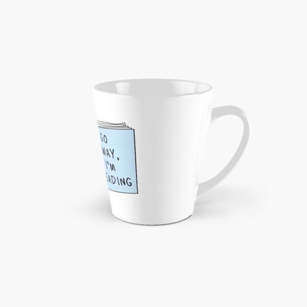 Go Away, I'm Reading Tall Mug