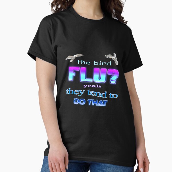 Item preview, The bird flu? Yeah they tend to do that designed and sold by snazzyseagull.