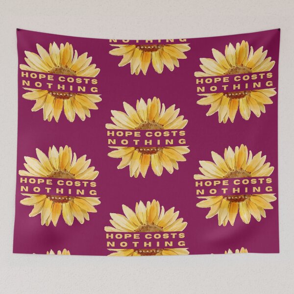 Item preview, sunflower with Colette quote: Hope costs nothing designed and sold by artbleed.